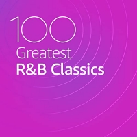 VA - 100 Greatest R&B Classics (2020) Mp3 320kbps [PMEDIA] ️