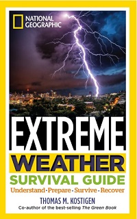 National Geographic Extreme Weather Survival Guide - Understand, Prepare, Survive, Recover National Geographic Extreme Weather Survival Guide - Understand, Prepare, Survive, Recover