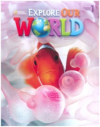Explore Our World 1 Student Book (National Geographic)