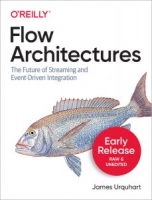 Flow Architectures:The Future of Streaming and Event-Driven Integration [NulledPremium]