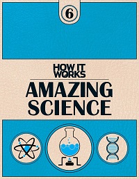 How It Works, Book 6 - Amazing Science