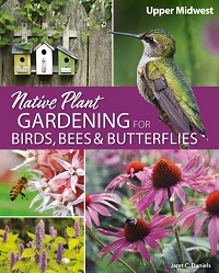 Native Plant Gardening for Birds, Bees & Butterflies