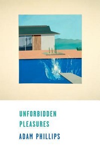Unforbidden Pleasures By Adam Phillips Unforbidden Pleasures By Adam Phillips