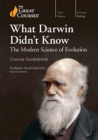 What Darwin Didn’t Know - The Modern Science of Evolution What Darwin Didn’t Know - The Modern Science of Evolution