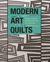 Modern Art Quilts - Design, Fuse & Quilt-As-You-Go (gnv64)