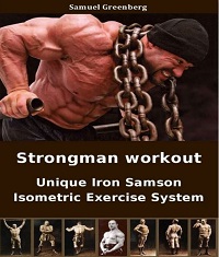 Strongman Workout - Unique Iron Samson Isometric Exercise System Strongman Workout - Unique Iron Samson Isometric Exercise System